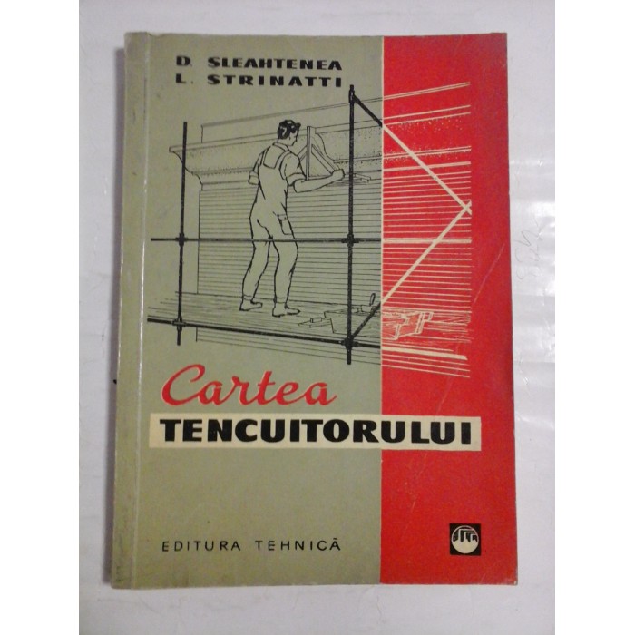 CARTEA TENCUITORULUI - D. SLEAHTENEA, L. STRINATTI